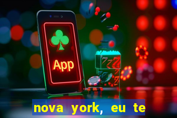 nova york, eu te amo filme completo dublado